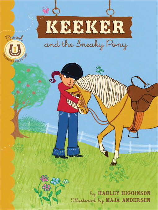 Title details for Keeker and the Sneaky Pony by Hadley Higginson - Available